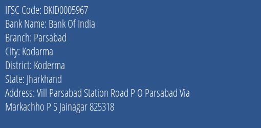 Bank Of India Parsabad Branch Koderma IFSC Code BKID0005967