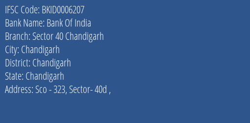 Bank Of India Sector 40 Chandigarh Branch Chandigarh IFSC Code BKID0006207