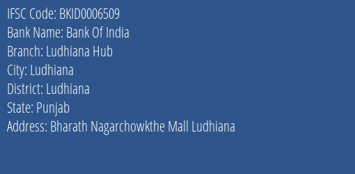 Bank Of India Ludhiana Hub Branch Ludhiana IFSC Code BKID0006509