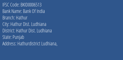 Bank Of India Hathur Branch Hathur Dist. Ludhiana IFSC Code BKID0006513