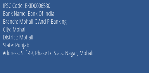 Bank Of India Mohali C And P Banking Branch Mohali IFSC Code BKID0006530