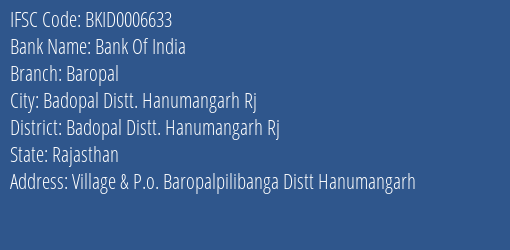 Bank Of India Baropal Branch Badopal Distt. Hanumangarh Rj IFSC Code BKID0006633