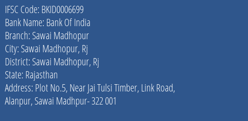 Bank Of India Sawai Madhopur Branch Sawai Madhopur Rj IFSC Code BKID0006699
