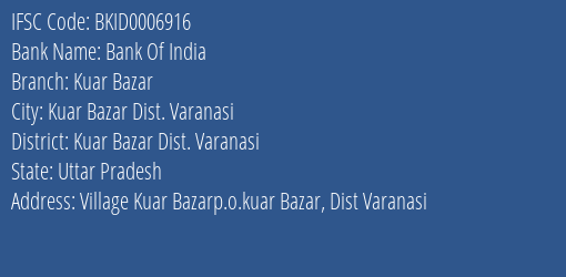 Bank Of India Kuar Bazar Branch Kuar Bazar Dist. Varanasi IFSC Code BKID0006916