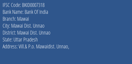 Bank Of India Mawai Branch Mawai Dist. Unnao IFSC Code BKID0007318