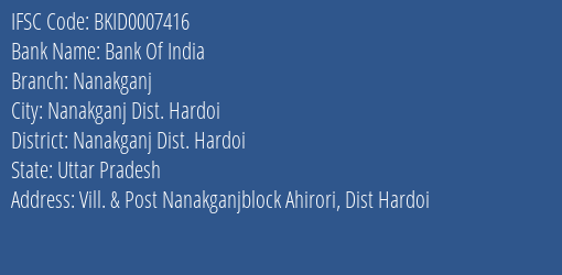 Bank Of India Nanakganj Branch Nanakganj Dist. Hardoi IFSC Code BKID0007416