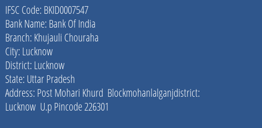 Bank Of India Khujauli Chouraha Branch Lucknow IFSC Code BKID0007547