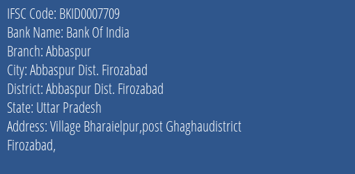 Bank Of India Abbaspur Branch Abbaspur Dist. Firozabad IFSC Code BKID0007709