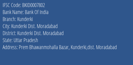 Bank Of India Kunderki Branch Kunderki Dist. Moradabad IFSC Code BKID0007802