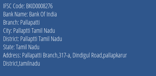 Bank Of India Pallapatti Branch Pallaptti Tamil Nadu IFSC Code BKID0008276