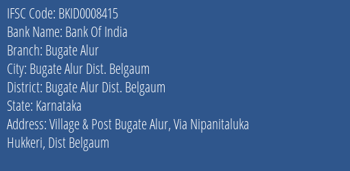 Bank Of India Bugate Alur Branch Bugate Alur Dist. Belgaum IFSC Code BKID0008415