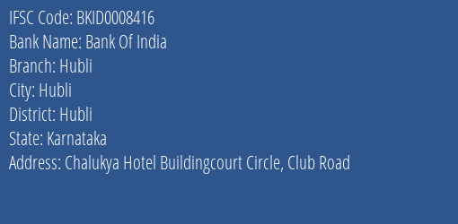 Bank Of India Hubli Branch Hubli IFSC Code BKID0008416