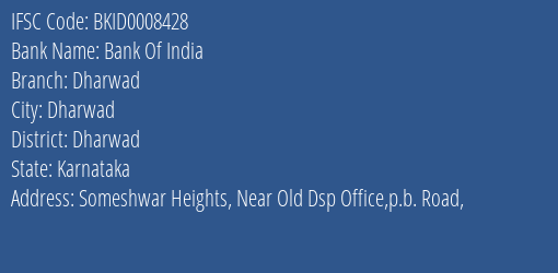 Bank Of India Dharwad Branch Dharwad IFSC Code BKID0008428