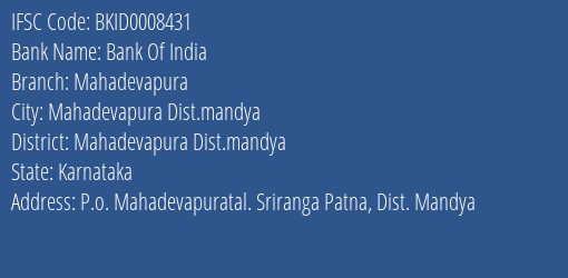 Bank Of India Mahadevapura Branch Mahadevapura Dist.mandya IFSC Code BKID0008431