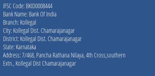 Bank Of India Kollegal Branch Kollegal Dist. Chamarajanagar IFSC Code BKID0008444