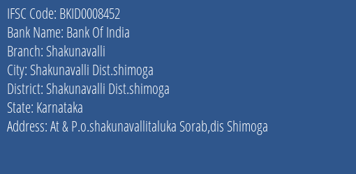 Bank Of India Shakunavalli Branch Shakunavalli Dist.shimoga IFSC Code BKID0008452