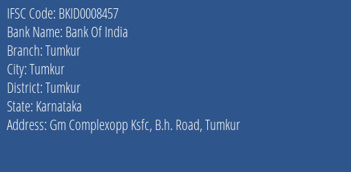 Bank Of India Tumkur Branch Tumkur IFSC Code BKID0008457