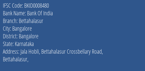 Bank Of India Bettahalasur Branch Bangalore IFSC Code BKID0008480