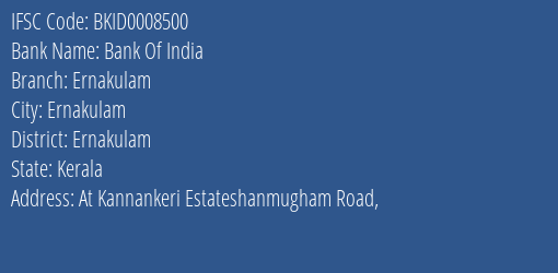 Bank Of India Ernakulam Branch, Branch Code 008500 & IFSC Code BKID0008500