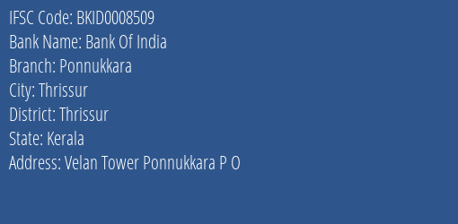 Bank Of India Ponnukkara Branch Thrissur IFSC Code BKID0008509