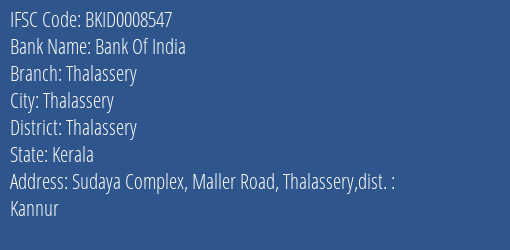 Bank Of India Thalassery Branch Thalassery IFSC Code BKID0008547