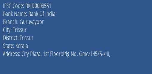 Bank Of India Guruvayoor Branch Trissur IFSC Code BKID0008551