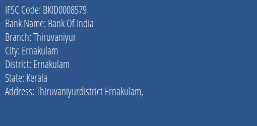 Bank Of India Thiruvaniyur Branch Ernakulam IFSC Code BKID0008579
