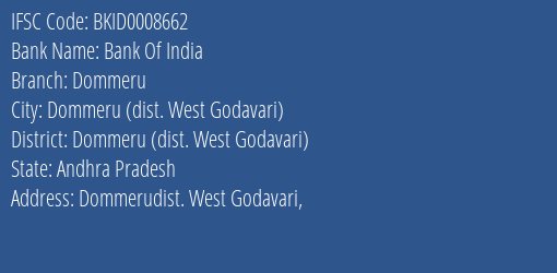Bank Of India Dommeru Branch Dommeru Dist. West Godavari IFSC Code BKID0008662