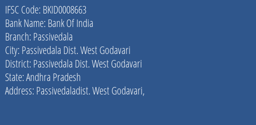 Bank Of India Passivedala Branch Passivedala Dist. West Godavari IFSC Code BKID0008663