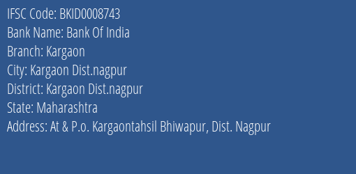Bank Of India Kargaon Branch Kargaon Dist.nagpur IFSC Code BKID0008743