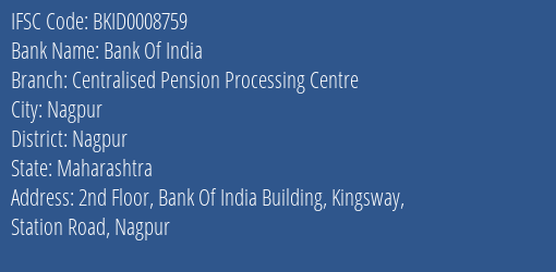 Bank Of India Centralised Pension Processing Centre Branch Nagpur IFSC Code BKID0008759
