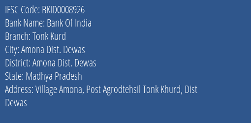 Bank Of India Tonk Kurd Branch Amona Dist. Dewas IFSC Code BKID0008926