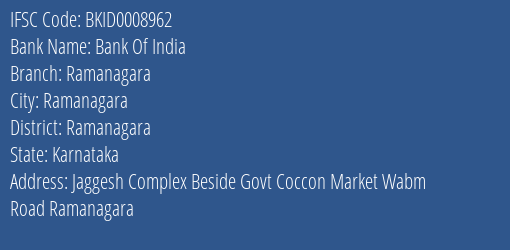 Bank Of India Ramanagara Branch Ramanagara IFSC Code BKID0008962