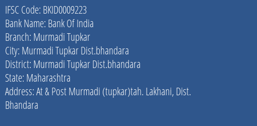Bank Of India Murmadi Tupkar Branch Murmadi Tupkar Dist.bhandara IFSC Code BKID0009223