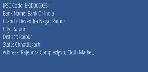 Bank Of India Devendra Nagar Raipur Branch Raipur IFSC Code BKID0009351