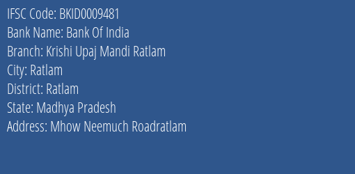 Bank Of India Krishi Upaj Mandi Ratlam Branch Ratlam IFSC Code BKID0009481