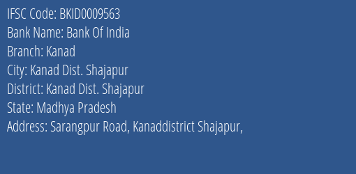 Bank Of India Kanad Branch Kanad Dist. Shajapur IFSC Code BKID0009563