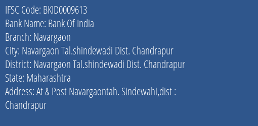 Bank Of India Navargaon Branch Navargaon Tal.shindewadi Dist. Chandrapur IFSC Code BKID0009613