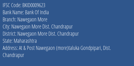 Bank Of India Nawegaon More Branch Nawegaon More Dist. Chandrapur IFSC Code BKID0009623