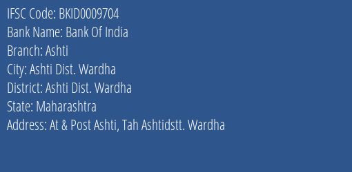 Bank Of India Ashti Branch Ashti Dist. Wardha IFSC Code BKID0009704