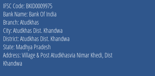 Bank Of India Atudkhas Branch Atudkhas Dist. Khandwa IFSC Code BKID0009975