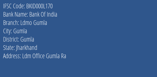 Bank Of India Ldmo Gumla Branch Gumla IFSC Code BKID000L170