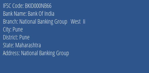 Bank Of India National Banking Group West Ii Branch Pune IFSC Code BKID000NB66