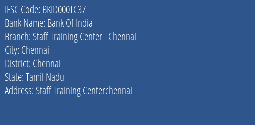 Bank Of India Staff Training Center Chennai Branch Chennai IFSC Code BKID000TC37