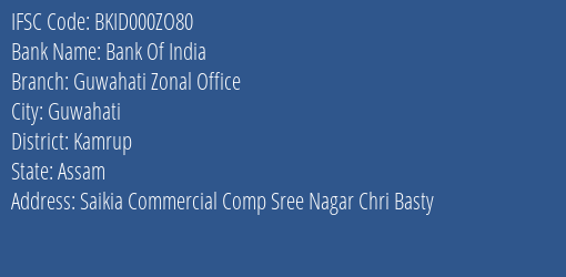 Bank Of India Guwahati Zonal Office Branch, Branch Code 00ZO80 & IFSC Code BKID000ZO80