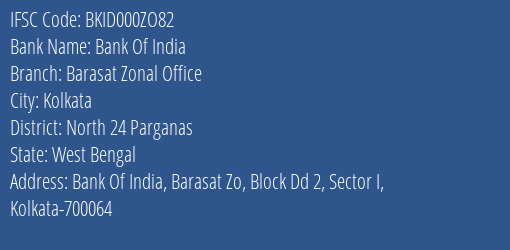 Bank Of India Barasat Zonal Office Branch, Branch Code 00ZO82 & IFSC Code Bkid000zo82