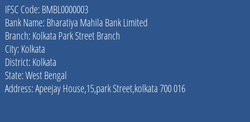 Bharatiya Mahila Bank Limited Kolkata Park Street Branch Branch, Branch Code 000003 & IFSC Code BMBL0000003