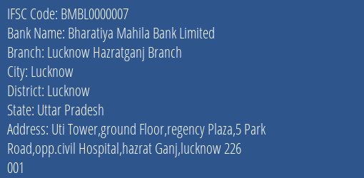 Bharatiya Mahila Bank Limited Lucknow Hazratganj Branch Branch, Branch Code 000007 & IFSC Code BMBL0000007