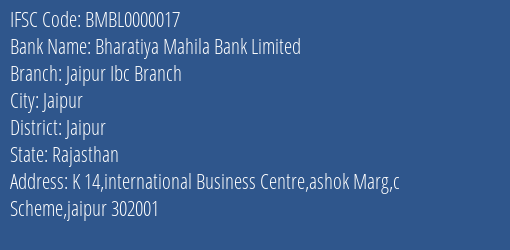 Bharatiya Mahila Bank Limited Jaipur Ibc Branch Branch, Branch Code 000017 & IFSC Code BMBL0000017