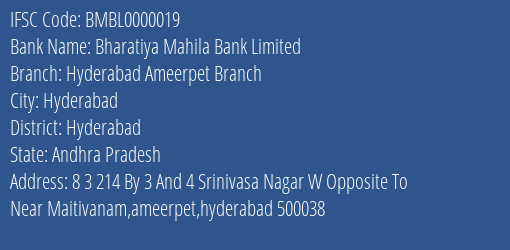 Bharatiya Mahila Bank Limited Hyderabad Ameerpet Branch Branch, Branch Code 000019 & IFSC Code BMBL0000019